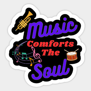 Music Comforts The Soul Sticker